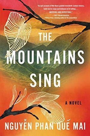 THE MOUNTAINS SING: A richly imagined story of severed bonds amid conflict.